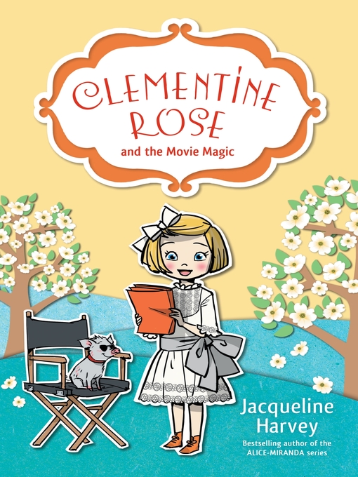 Title details for Clementine Rose and the Movie Magic 9 by Jacqueline Harvey - Available